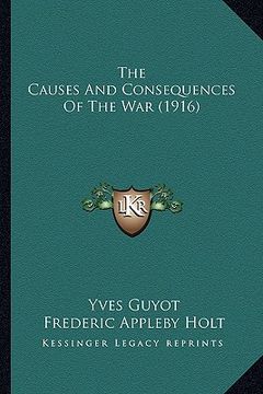 portada the causes and consequences of the war (1916) (en Inglés)