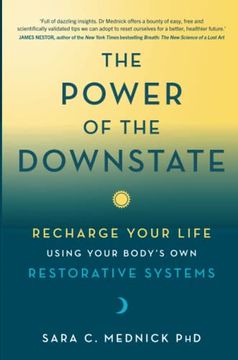 portada The Power of the Downstate: Recharge Your Life Using Your Body'S own Restorative Systems 