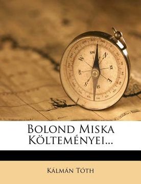 portada Bolond Miska Költeményei... (in Húngaro)