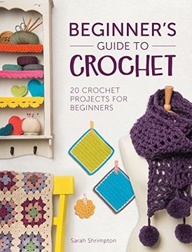 portada Beginner's Guide to Crochet: 20 Crochet Projects for Beginners (en Inglés)