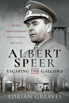 portada Albert Speer - Escaping the Gallows: Secret Conversations with Hitler's Top Nazi (en Inglés)