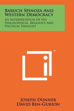 portada baruch spinoza and western democracy: an interpretation of his philosophical, religious and political thought