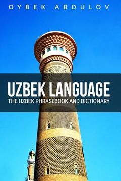 portada Uzbek Language: The Uzbek Phrasebook and Dictionary (en Inglés)