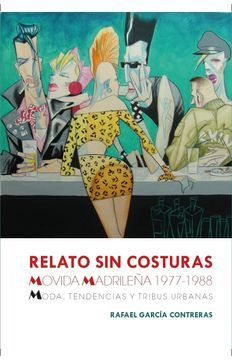 portada Relato sin Costuras: Movida Madrileña 1977-1988. Moda, Tendencias y Tribus Urbanas