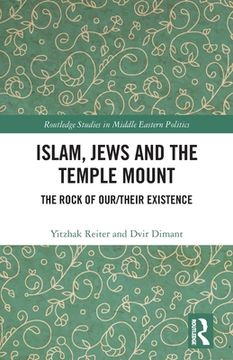 portada Islam, Jews and the Temple Mount: The Rock of our 