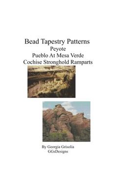 portada Bead Tapestry Patterns Peyote Pueblo at Mesa Verde Cochise Stronghold Ramparts