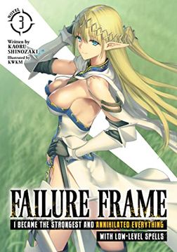 portada Failure Frame: I Became the Strongest and Annihilated Everything With Low-Level Spells (Light Novel) Vol. 3 