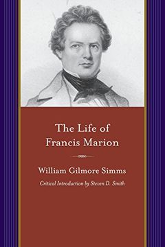 portada The Life of Francis Marion (A Project of the Simms Initiatives)