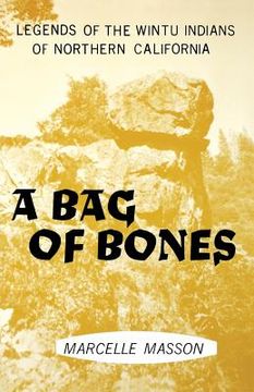 portada a bag of bones: legends of the wintu indians of northern california (en Inglés)