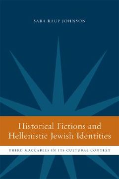 portada historical fictions and hellenistic jewish identity: third maccabees in its cultural context (in English)