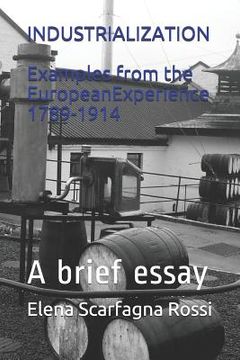 portada Industrialization Examples from the European Experience 1789-1914: A Brief Essay (en Inglés)