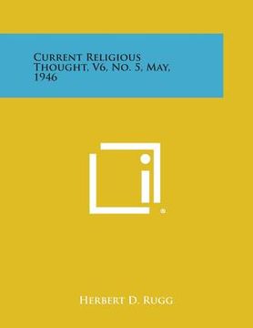 portada Current Religious Thought, V6, No. 5, May, 1946 (en Inglés)