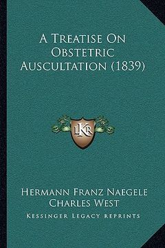 portada a treatise on obstetric auscultation (1839) (en Inglés)