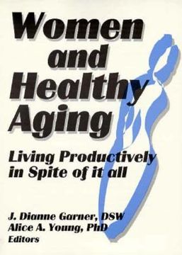 portada Women and Healthy Aging: Living Productively in Spite of It All (in English)