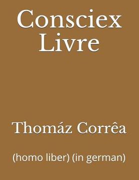 portada Consciex Livre: (homo liber) (in german) (en Alemán)