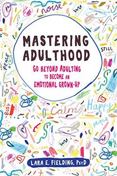 portada Mastering Adulthood: Go Beyond Adulting to Become an Emotional Grown-Up (in English)