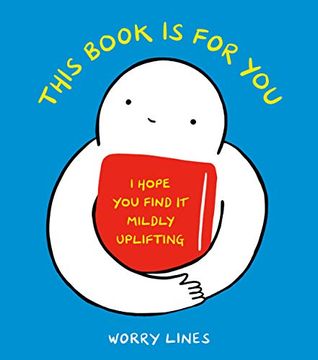 portada This Book is for You: I Hope you Find it Mildly Uplifting 