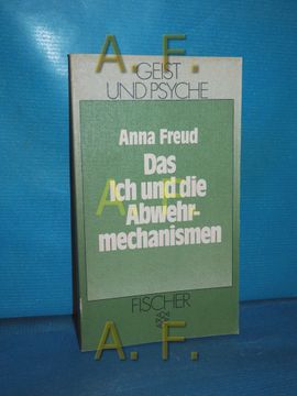 portada Das ich und die Abwehrmechanismen. Fischer 42001: Geist und Psyche (in German)