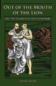 portada out of the mouth of the lion: or, the church in the catacombs (en Inglés)