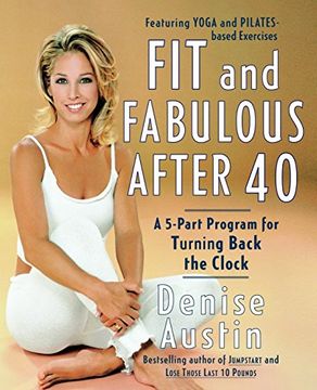 portada Fit and Fabulous After 40: A 5-Part Program for Turning Back the Clock (en Inglés)