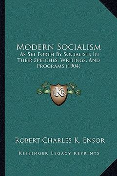 portada modern socialism: as set forth by socialists in their speeches, writings, and programs (1904) (in English)