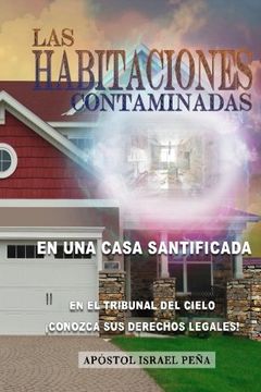 portada Las Habitaciones Contaminadas: En una Casa Santificada (in Spanish)