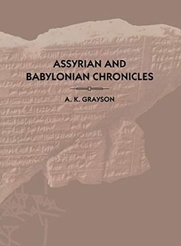 portada Assyrian and Babylonian Chronicles: 5 (Texts From Cuneiform Sources) (en Inglés)