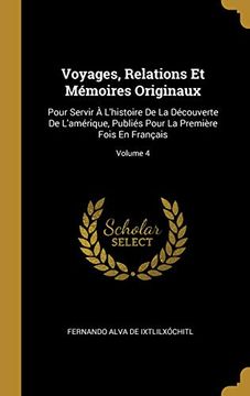 portada Voyages, Relations Et Mémoires Originaux: Pour Servir À l'Histoire de la Découverte de l'Amérique, Publiés Pour La Première Fois En Français; Volume 4 (en Francés)