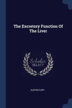 portada The Excretory Function Of The Liver (en Inglés)