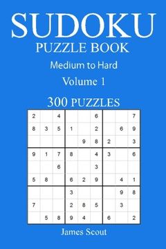 portada 300 Medium to Hard Sudoku Puzzle Book: Volume 1 (Medium to Hard Sudoku Puzzles)