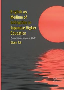 portada English as Medium of Instruction in Japanese Higher Education: Presumption, Mirage or Bluff? (en Inglés)