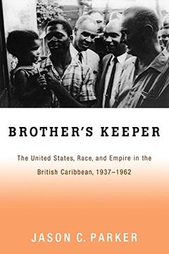 portada Brother's Keeper: The United States, Race, and Empire in the British Caribbean, 1937-1962 (in English)