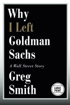 portada why i left goldman sachs: a wall street story (en Inglés)
