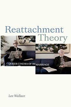 portada Reattachment Theory: Queer Cinema of Remarriage (a Camera Obscura Book) (en Inglés)