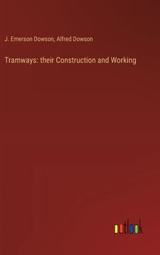 portada Tramways: their Construction and Working (in English)