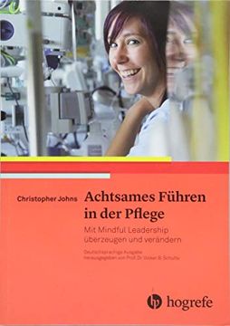 portada Achtsames Führen in der Pflege: Mit Mindful Leadership Überzeugen und Verändern (in German)