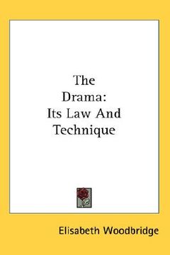 portada the drama: its law and technique (en Inglés)