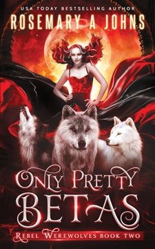 portada Only Pretty Betas: A Shifter Paranormal Romance Series 