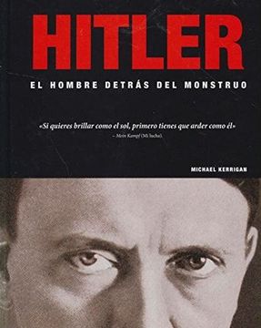 Hitler el hombre detrás del monstruo