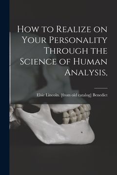 portada How to Realize on Your Personality Through the Science of Human Analysis, (en Inglés)