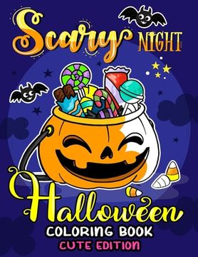 portada Scary Night Halloween Coloring Book Cute Edition: Kids and Adults Coloring Book Featuring Fun and Stress Relief New Edition 2019 (en Inglés)