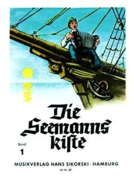portada Die Seemannskiste 1: Eine Sammlung der Schönsten und Bekanntesten Seemannslieder (en Alemán)