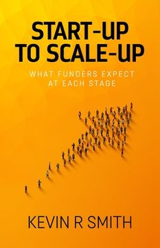 portada Start-up to Scale-up: What funders expect at each stage (en Inglés)