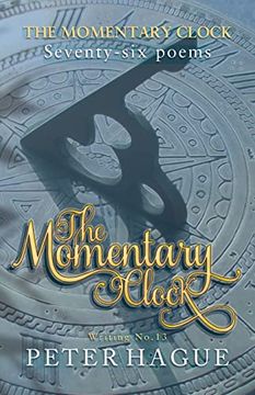 portada The Momentary Clock: Seventy-Six Poems 
