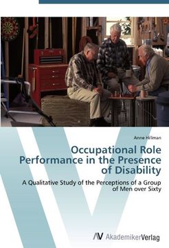 portada Occupational Role Performance in the Presence of Disability: A Qualitative Study of the Perceptions of a Group of Men over Sixty