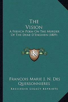 portada the vision: a french poem on the murder of the duke d'enguien (1809)