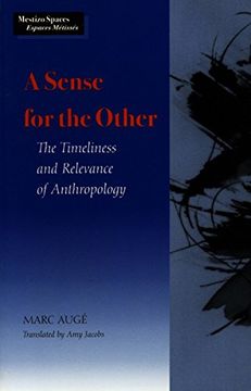portada A Sense for the Other: The Timeliness and Relevance of Anthropology (Mestizo Spaces (in English)
