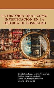 portada La Historia Oral Como Investigación en la Tutoría de Posgrado (in Spanish)