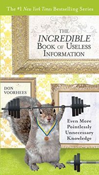 portada The Incredible Book of Useless Information: Even More Pointlessly Unnecessary Knowledge (in English)
