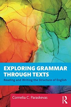 portada Exploring Grammar Through Texts: Reading and Writing the Structure of English (en Inglés)
